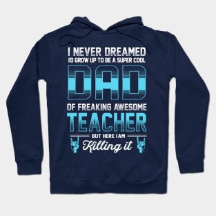 Super Cool Dad - Freaking awesome Teacher Hoodie